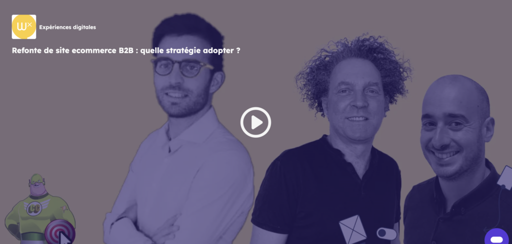 Image de replay du webinar : Refonte de site ecommerce B2B : quelle stratégie adopter ?